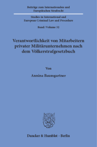 Verantwortlichkeit von Mitarbeitern privater Militärunternehmen nach dem Völkerstrafgesetzbuch