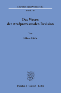 Das Wesen der strafprozessualen Revision