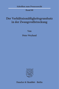 Der Verhältnismäßigkeitsgrundsatz in der Zwangsvollstreckung