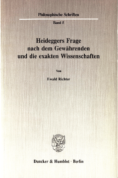 Heideggers Frage nach dem Gewährenden und die exakten Wissenschaften