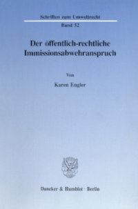 Der öffentlich-rechtliche Immissionsabwehranspruch