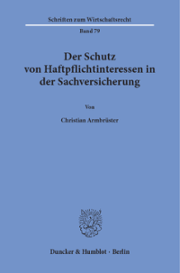 Der Schutz von Haftpflichtinteressen in der Sachversicherung