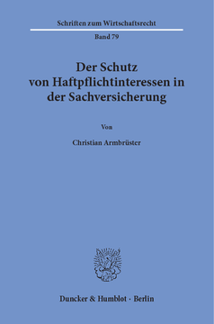 Der Schutz von Haftpflichtinteressen in der Sachversicherung Der Schutz von Haftpflichtinteressen in der Sachversicherung