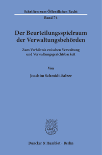 Der Beurteilungsspielraum der Verwaltungsbehörden