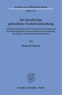 Die kurzfristige polizeiliche Freiheitsentziehung