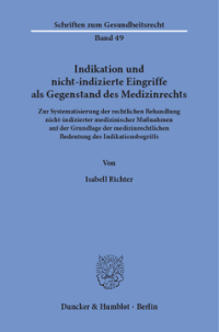 Indikation und nicht-indizierte Eingriffe als Gegenstand des Medizinrechts
