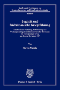 Logistik und friderizianische Kriegsführung