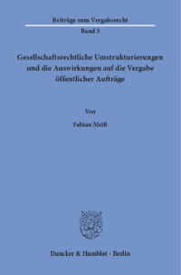 Gesellschaftsrechtliche Umstrukturierungen und die Auswirkungen auf die Vergabe öffentlicher Aufträge