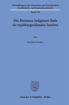 Die Business Judgment Rule als typübergreifendes Institut