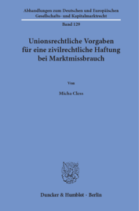 Unionsrechtliche Vorgaben für eine zivilrechtliche Haftung bei Marktmissbrauch