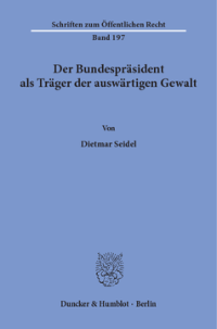 Der Bundespräsident als Träger der auswärtigen Gewalt