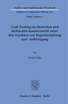 Cash Pooling im deutschen und türkischen Konzernrecht unter den Aspekten von Kapitalerhaltung und -aufbringung