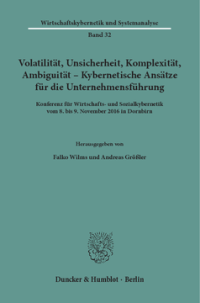 Volatilität, Unsicherheit, Komplexität, Ambiguität – Kybernetische Ansätze für die Unternehmensführung