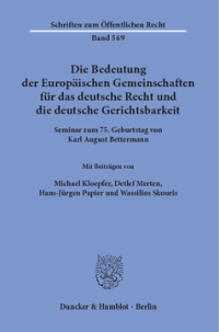 Die Bedeutung der Europäischen Gemeinschaften für das deutsche Recht und die deutsche Gerichtsbarkeit