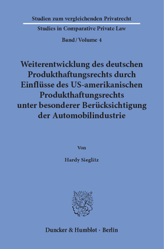 Weiterentwicklung des deutschen Produkthaftungsrechts durch Einflüsse des US-amerikanischen Produkthaftungsrechts unter besonderer Berücksichtigung der Automobilindustrie