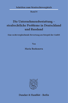 Die Unternehmensbestattung – strafrechtliche Probleme in Deutschland und Russland Die Unternehmensbestattung – strafrechtliche Probleme in Deutschland und Russland