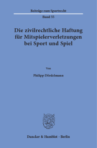 Die zivilrechtliche Haftung für Mitspielerverletzungen bei Sport und Spiel