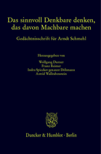 Das sinnvoll Denkbare denken, das davon Machbare machen