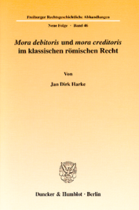 »Mora debitoris« und »mora creditoris« im klassischen römischen Recht