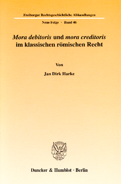 »Mora debitoris« und »mora creditoris« im klassischen römischen Recht