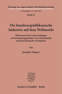 Die bundesrepublikanische Industrie auf dem Weltmarkt