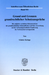 Grund und Grenzen grundrechtlicher Schutzansprüche