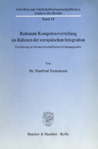 Rationale Kompetenzverteilung im Rahmen der europäischen Integration