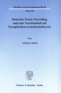 Deutsches Treaty Overriding und seine Vereinbarkeit mit Europäischem Gemeinschaftsrecht