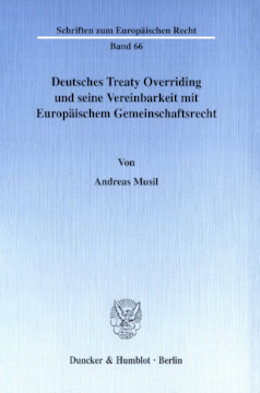 Deutsches Treaty Overriding und seine Vereinbarkeit mit Europäischem Gemeinschaftsrecht Deutsches Treaty Overriding und seine Vereinbarkeit mit Europäischem Gemeinschaftsrecht