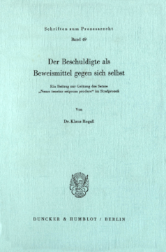 Der Beschuldigte als Beweismittel gegen sich selbst Der Beschuldigte als Beweismittel gegen sich selbst