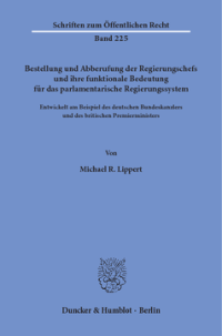 Bestellung und Abberufung der Regierungschefs und ihre funktionale Bedeutung für das parlamentarische Regierungssystem