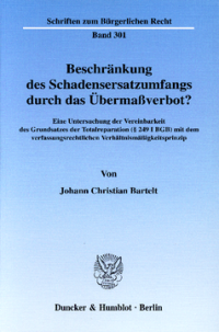 Beschränkung des Schadensersatzumfangs durch das Übermaßverbot?