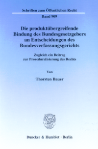 Die produktübergreifende Bindung des Bundesgesetzgebers an Entscheidungen des Bundesverfassungsgerichts