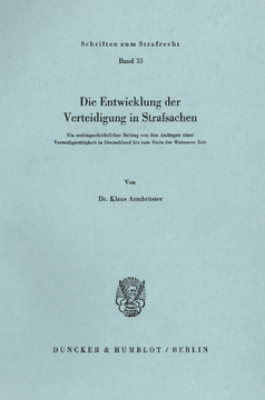 Die Entwicklung der Verteidigung in Strafsachen Die Entwicklung der Verteidigung in Strafsachen