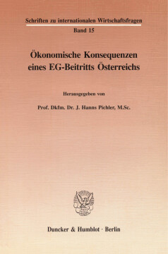 Ökonomische Konsequenzen eines EG-Beitritts Österreichs Ökonomische Konsequenzen eines EG-Beitritts Österreichs