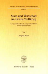 Staat und Wirtschaft im Ersten Weltkrieg