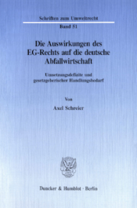 Die Auswirkungen des EG-Rechts auf die deutsche Abfallwirtschaft