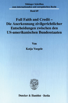 Full Faith and Credit - Die Anerkennung zivilgerichtlicher Entscheidungen zwischen den US-amerikanischen Bundesstaaten