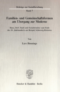 Familien- und Gemeinschaftsformen am Übergang zur Moderne