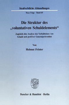 Die Struktur des »voluntativen Schuldelements« Die Struktur des »voluntativen Schuldelements«
