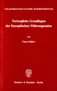 Volkswirtschaftlicher Kurzkommentar: Vertragliche Grundlagen der Europäischen Währungsunion Volkswirtschaftlicher Kurzkommentar: Vertragliche Grundlagen der Europäischen Währungsunion