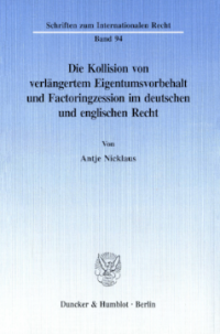 Die Kollision von verlängertem Eigentumsvorbehalt und Factoringzession im deutschen und englischen Recht