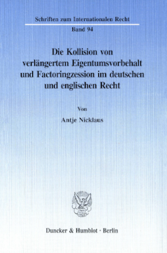 Die Kollision von verlängertem Eigentumsvorbehalt und Factoringzession im deutschen und englischen Recht