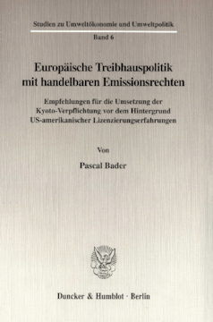 Europäische Treibhauspolitik mit handelbaren Emissionsrechten Europäische Treibhauspolitik mit handelbaren Emissionsrechten
