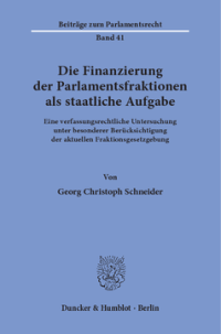 Die Finanzierung der Parlamentsfraktionen als staatliche Aufgabe