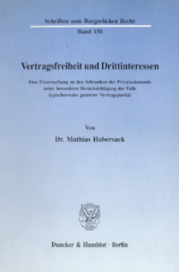 Vertragsfreiheit und Drittinteressen