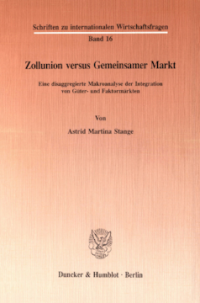 Zollunion versus Gemeinsamer Markt