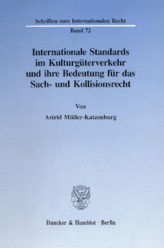 Internationale Standards im Kulturgüterverkehr und ihre Bedeutung für das Sach- und Kollisionsrecht
