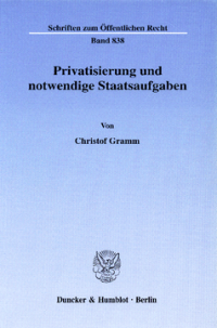 Privatisierung und notwendige Staatsaufgaben