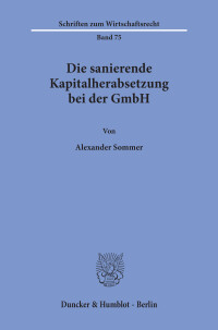 Die sanierende Kapitalherabsetzung bei der GmbH
